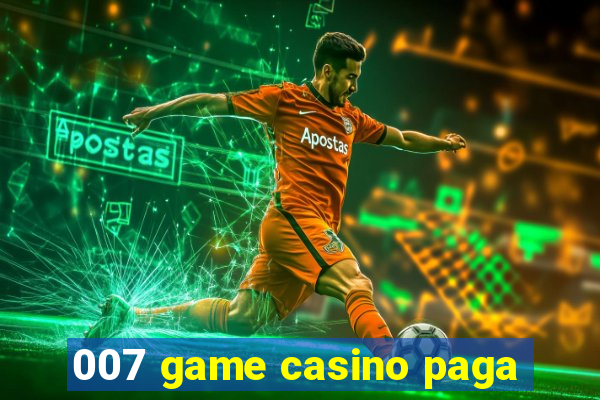 007 game casino paga